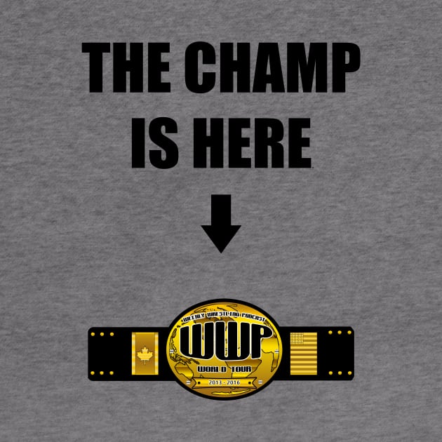 The Champ is Here Style by WWP